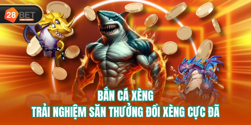 Bắn Cá Xèng