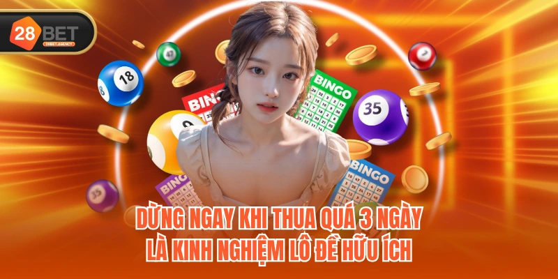 Dừng ngay khi thua quá 3 ngày là kinh nghiệm lô đề hữu ích