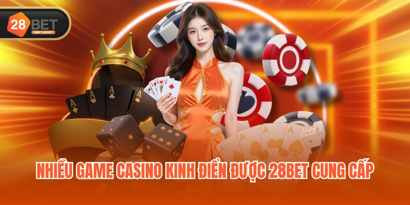 Nhiều game casino kinh điển được 28BET cung cấp