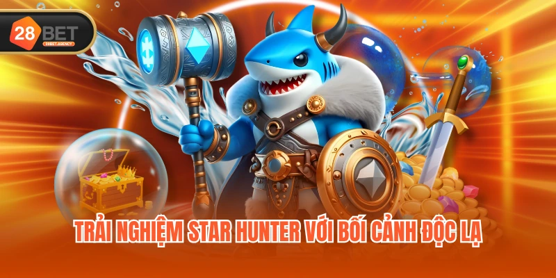 Trải nghiệm Star Hunter với bối cảnh độc lạ